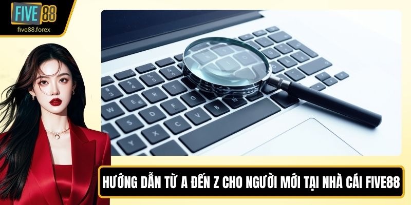 hướng dẫn từ A đến Z cho người mới
