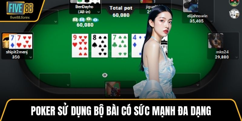 Poker sử dụng bộ bài có sức mạnh đa dạng